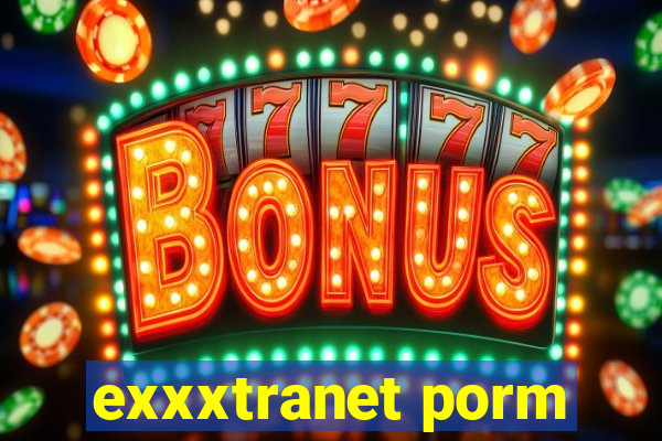 exxxtranet porm